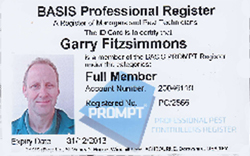 BASIS PROMPT registration certifies that our technicians have received a high standard of training  (RSPH Pest Management Level 2  is a required  qualification  to join) but also to remain on the register our technicians must be prepared to spend time keeping up-to-date through Continuing Professional Development (CPD).